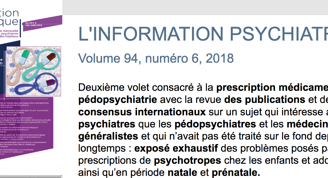 L’InfoPsy vol 94, n°6, 2018 – 2ème volet sur la prescription médicamenteuse en pédopsychiatrie